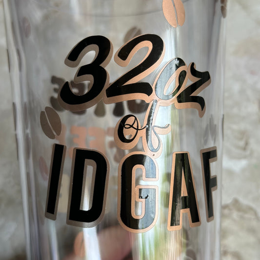 32oz of IDGAF Tumbler - Oops cup (minor scratch)